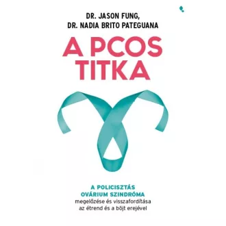   A PCOS titka - A policisztás ovárium szindróma megelőzése és visszafordítása az étrend és böjt erejével