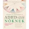 Útmutató ADHD-val élő nőknek