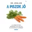 A piszok jó