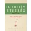 Intuitív étkezés gyakorlókönyv