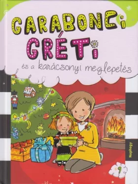 Garabonci Gréti és a karácsonyi meglepetés