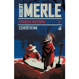 Csikóéveink - Francia história II.