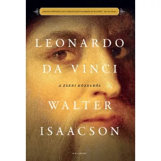 Leonardo da Vinci - A zseni közelről