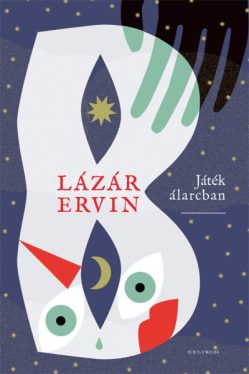 Játék álarcban - Összegyűjtött novellák 1957-1968