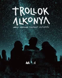Trollok alkonya - Három középkori történet Izlandról