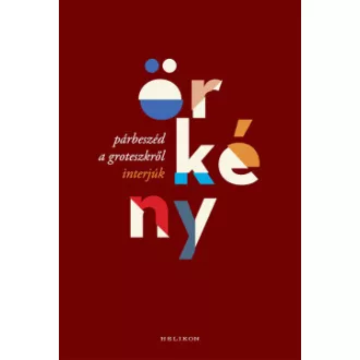 Örkény István - Párbeszéd a groteszkről - Interjúk