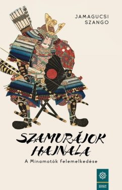 Szamurájok hajnala - A Minamotók felemelkedése