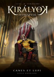 Királyok és keresztek 2. - Képes Krónikák