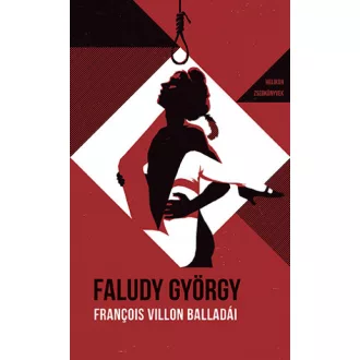 François Villon balladái Faludy György átköltésében