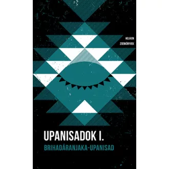   Upanisadok I. - Brihadáranjaka-upanisad - Helikon Zsebkönyvek 116.