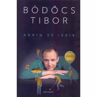 Addig se iszik