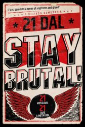 Stay Brutal! - 21 metáldal