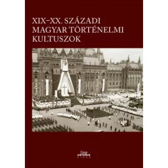 XIX-XX. századi magyar történelmi kultuszok