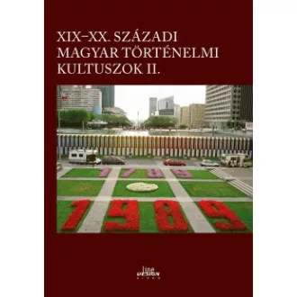 Kincses Katalin Mária - XIX-XX. századi magyar történelmi kultuszok II.