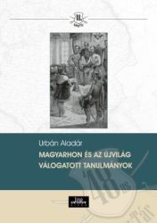 Urbán Aladár - Magyarhon és az újvilág - Válogatott tanulmányok