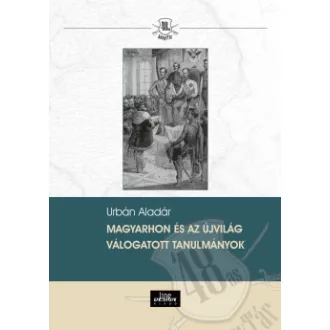 Urbán Aladár - Magyarhon és az újvilág - Válogatott tanulmányok