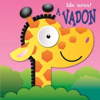 A vadon - Ide nézz!