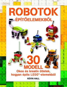 LEGO - Robotok építőelemekből