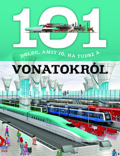 101 dolog, amit jó, ha tudsz a vonatokról*