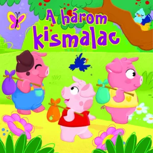 A három kismalac - Mesés lapozó
