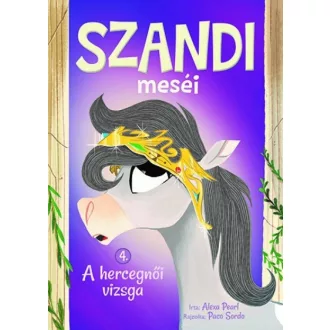 A hercegnői vizsga - Szandi meséi 4.