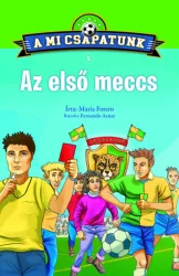 Az első meccs - A mi csapatunk 1.