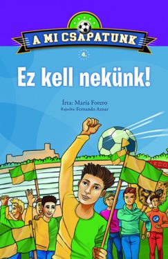 Ez kell nekünk! - A mi csapatunk 4.