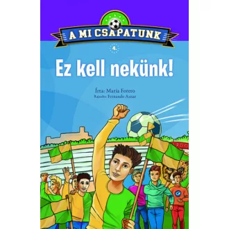 Ez kell nekünk! - A mi csapatunk 4.