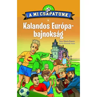Kalandos Európa-bajnokság - A mi csapatunk 5.