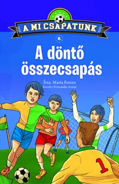 A döntő összecsapás - A mi csapatunk 6.