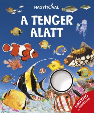 Nagyítóval - A tenger alatt*