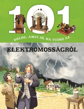 101 dolog, amit jó, ha tudsz az elektromosságról*