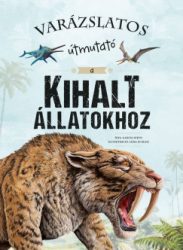 Varázslatos útmutató a kihalt állatokhoz