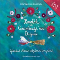 Tapolczai-Zsuráfszky Lilla - Bartók ve Circirböcegi'nin Dügünü