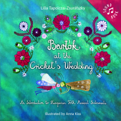 Tapolczai-Zsuráfszky Lilla - Bartók at the Cricket's Wedding