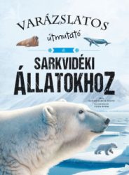 Eliseo García Nieto - Varázslatos útmutató a sarkvidéki állatokhoz