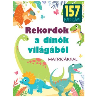 Rekordok a dinók világából - matricákkal