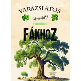 Manuela Roman - Varázslatos útmutató a fákhoz