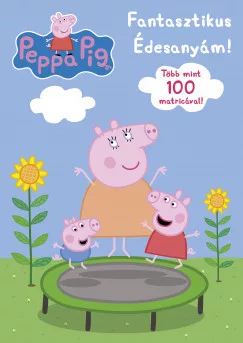 Peppa malac - Fantasztikus Édesanyám!