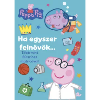 Peppa malac - Ha egyszer felnövök?