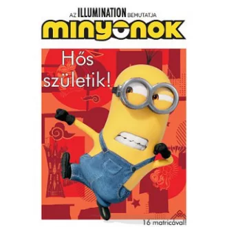 Minyonok - Hős születik! - 16 matricával!