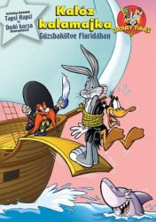   Bolondos Dallamok - Kalóz kalamajka - Gúzsbakötve Floridában