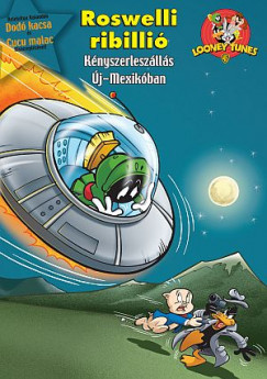 Bolondos Dallamok - Roswelli ribillió