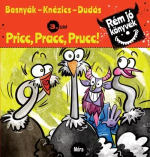 Pricc,pracc,prucc! - Rém jó könyvek 3. szint