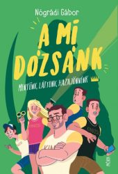 A mi Dózsánk - Mentünk, láttunk, hazajönnénk