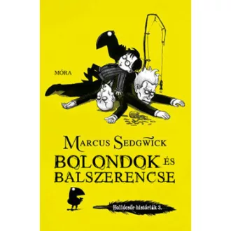 Bolondok és balszerencse - Hollócsőr históriák 3.