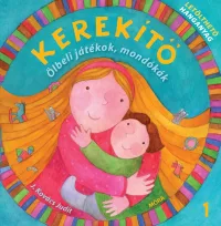   Kerekítő 1. - Ölbeli játékok, mondókák letölthető hanganyaggal