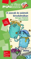   A szavak és számok birodalmában - Szöveges feladatok matematikából 3-4. osztály - MiniLÜK