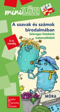 A szavak és számok birodalmában - Szöveges feladatok matematikából 3-4. osztály - MiniLÜK