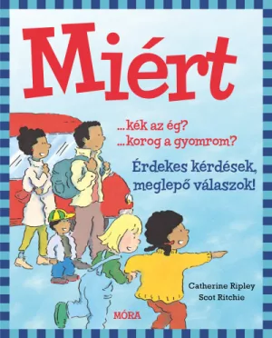 Miért? - Érdekes kérdések, meglepő válaszok